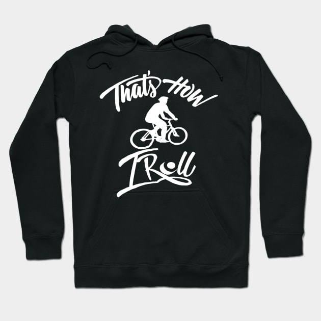 That's how I roll shirt Hoodie by Tee Shop